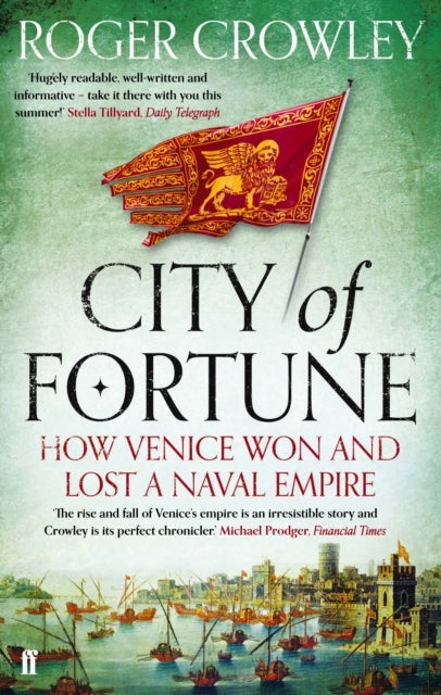 City of Fortune - How Venice Won and Lost a Naval Empire