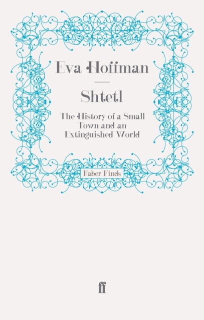 Shtetl - The History of a Small Town and an Extinguished World