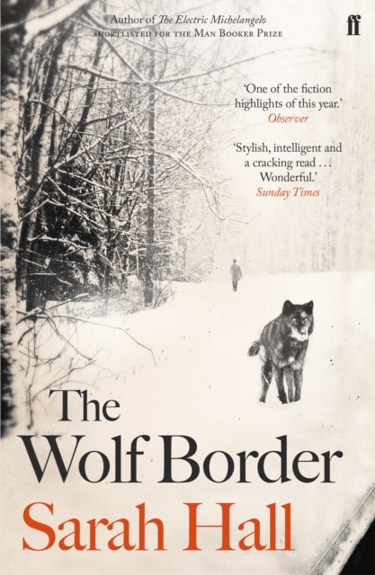 The Wolf Border - 'A writer of show-stopping genius.' Guardian