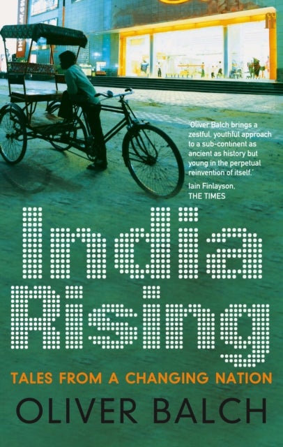 India Rising - Tales from a Changing Nation