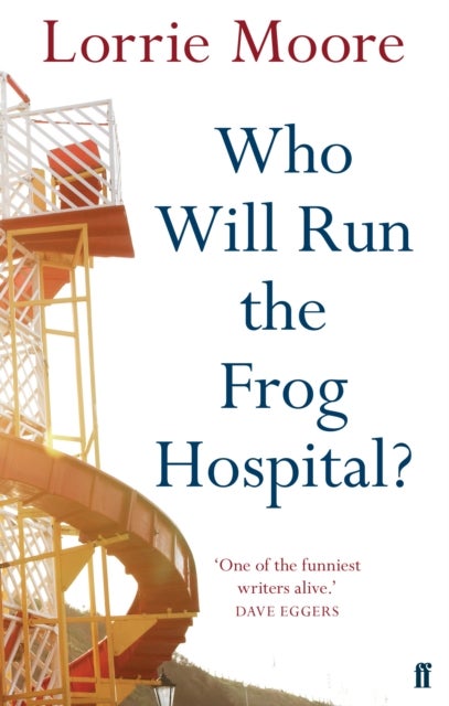 Who Will Run the Frog Hospital? - 'So marvellous that it often stops one in one's tracks.' OBSERVER