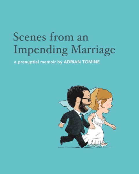 Scenes from an Impending Marriage - a prenuptial memoir
