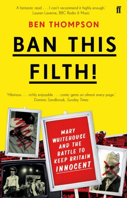Ban This Filth! - Letters From the Mary Whitehouse Archive
