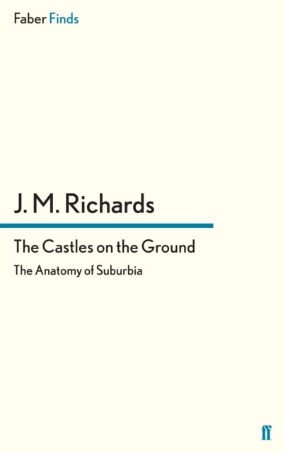 The Castles on the Ground - The Anatomy of Suburbia