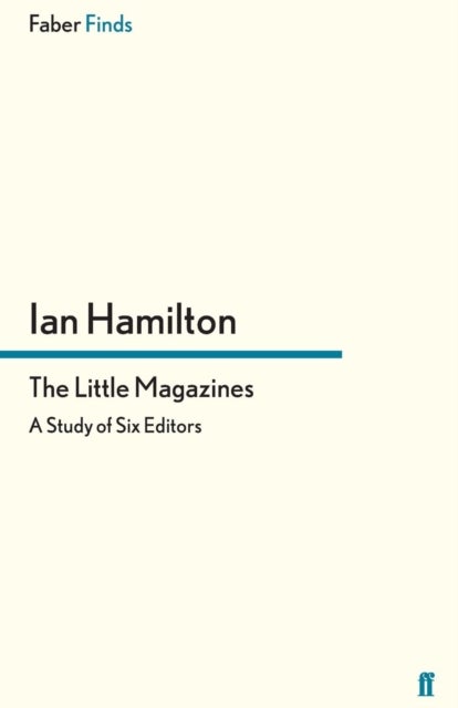 The Little Magazines - A Study of Six Editors
