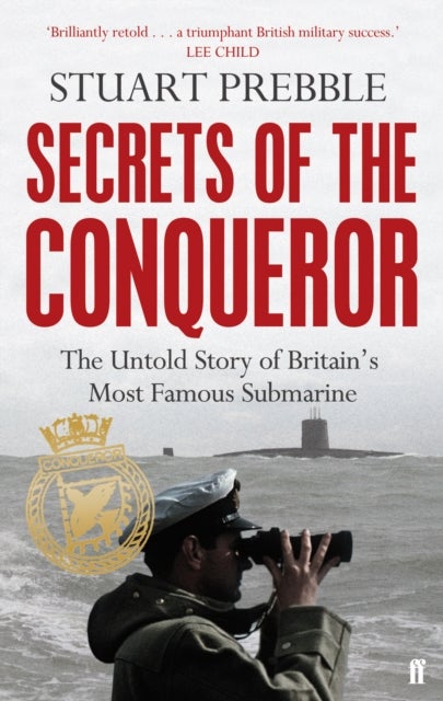 Secrets of the Conqueror - The Untold Story of Britain's Most Famous Submarine