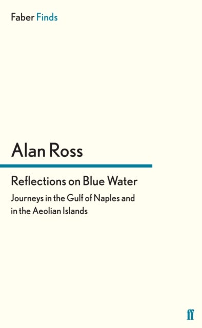 Reflections on Blue Water - Journeys in the Gulf of Naples and in the Aeolian Islands
