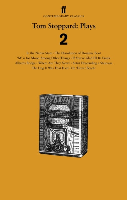 Tom Stoppard Plays 2 - The Dissolution of Dominic Boot; 'M' is for Moon Among Other Things; If You're Glad I'll Be Frank; Albert's Bridge; Where Are They Now?; Artist Descending a Staircase; The Dog It Was That Died; In the Native State; On 'Dover Beach'