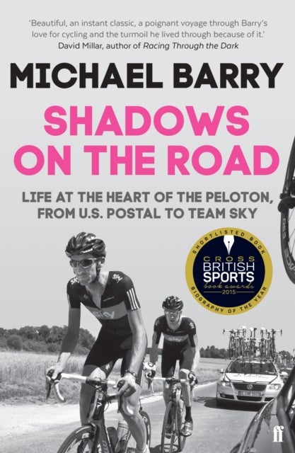Shadows on the Road - Life at the Heart of the Peloton, from US Postal to Team Sky