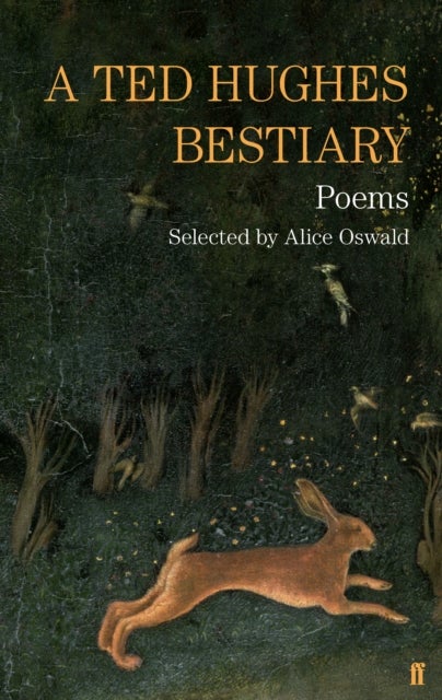 A Ted Hughes Bestiary - Selected Poems