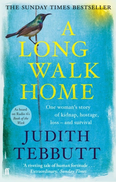 A Long Walk Home - One Woman's Story of Kidnap, Hostage, Loss - and Survival