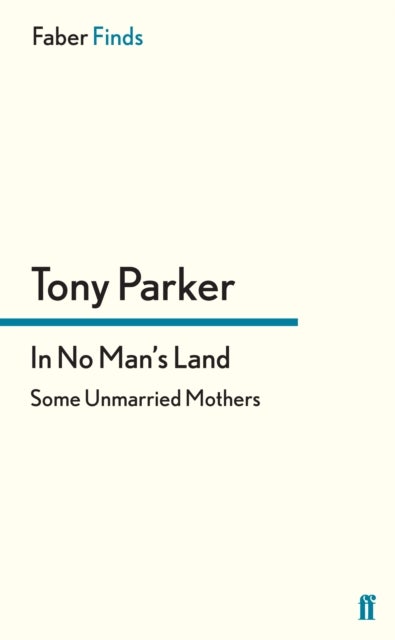 In No Man's Land - Some Unmarried Mothers