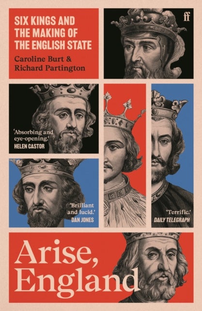 Arise, England - Six Kings and the Making of the English State