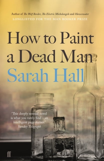 How to Paint a Dead Man - Longlisted for the Booker Prize
