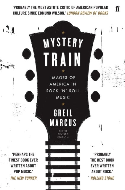 Mystery Train - Images of America in Rock 'n' Roll Music