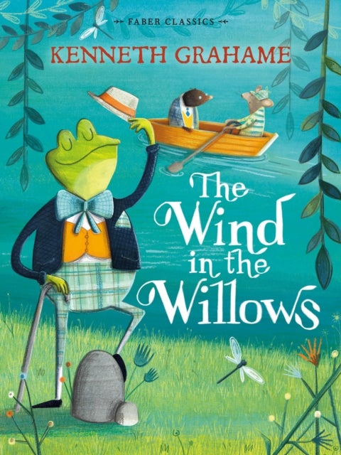 The Wind in the Willows - Faber Children's Classics