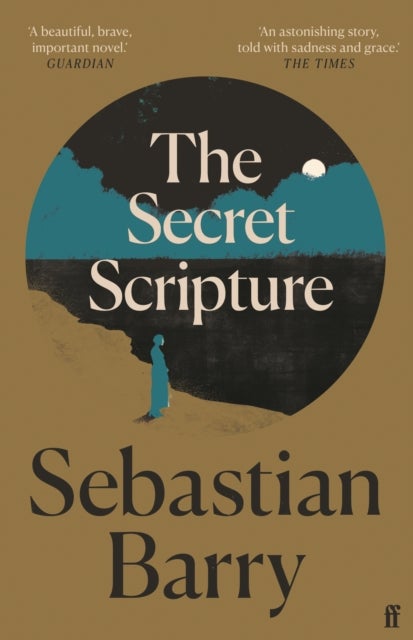 The Secret Scripture - AN IRISH TIMES BEST IRISH BOOK OF THE 21ST CENTURY