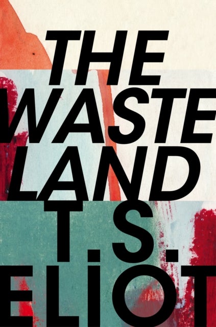 The Waste Land. Anniversay Edition