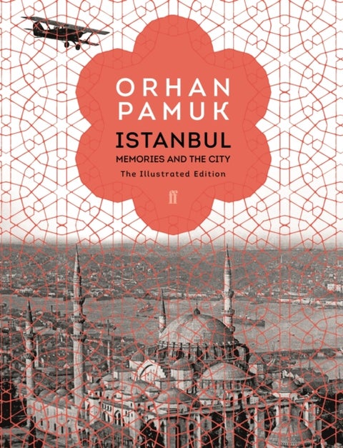 Istanbul - Memories and the City (The Illustrated Edition)