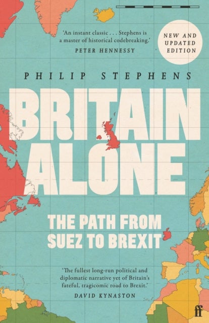 Britain Alone - The Path from Suez to Brexit
