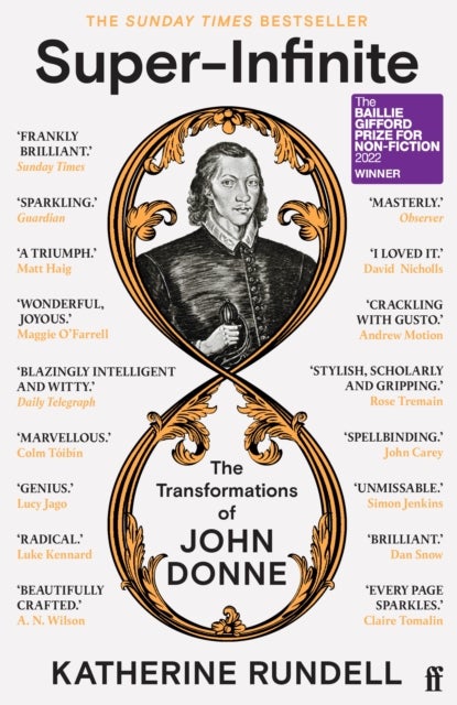 Super-Infinite - The Transformations of John Donne - Winner of the Baillie Gifford Prize for Non-Fiction 2022