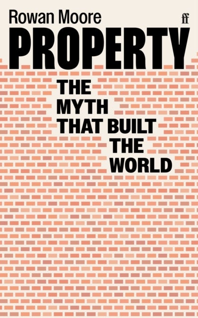 Property - The myth that built the world