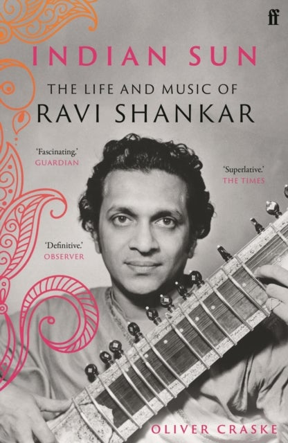 Indian Sun - The Life and Music of Ravi Shankar