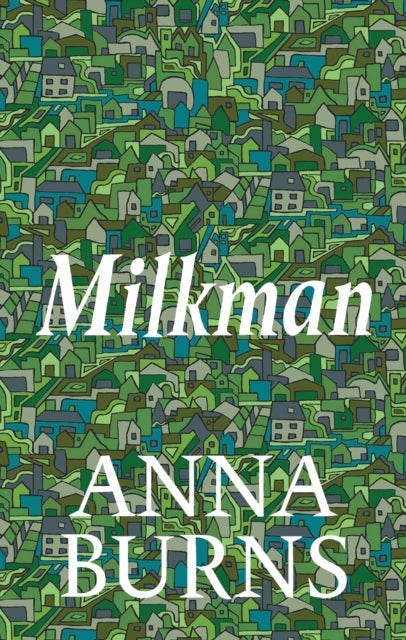 Milkman - #1 IRISH TIMES BEST IRISH BOOK OF THE 21ST CENTURY