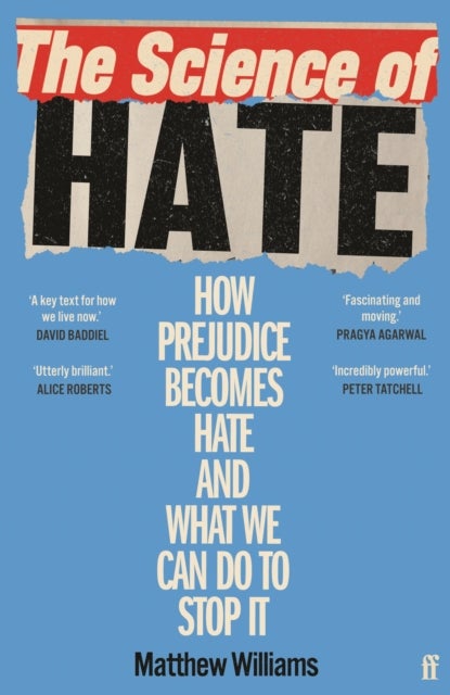 The Science of Hate - How prejudice becomes hate and what we can do to stop it