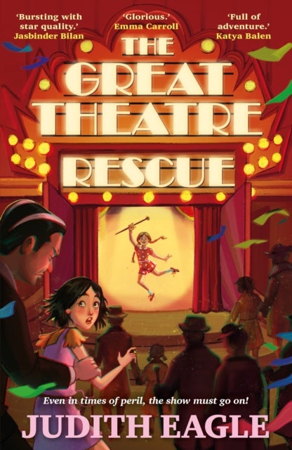 The Great Theatre Rescue - A show-stopping middle-grade adventure, perfect for fans of Hilary McKay and Katherine Rundell