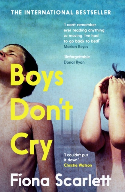Boys Don't Cry - 'I can't remember ever reading something so moving.' Marian Keyes