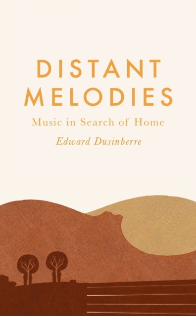 Distant Melodies - Music in Search of Home