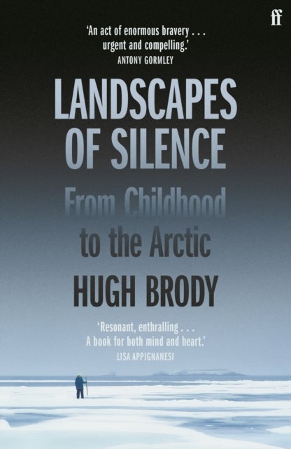 Landscapes of Silence - From Childhood to the Arctic