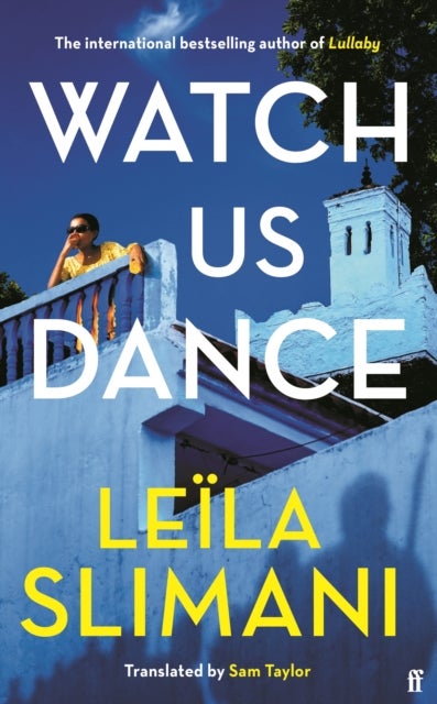 Watch Us Dance - The vibrant new novel from the bestselling author of Lullaby