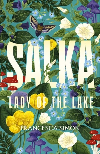 Salka - The exquisite retelling of the tragic myth of the Lady of the Lake from the multi-million bestselling author