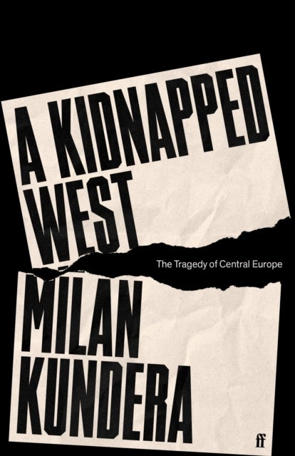 A Kidnapped West - The Tragedy of Central Europe