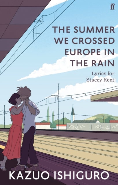 The Summer We Crossed Europe in the Rain - Lyrics for Stacey Kent