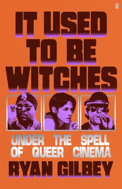 It Used to be Witches - Under the Spell of Queer Cinema