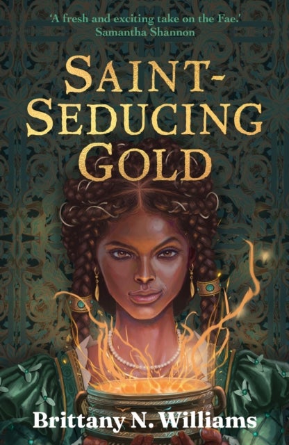 Saint-Seducing Gold - The second book in the swashbuckling YA historical fantasy series, perfect for fans of Holly Black and Leigh Bardugo.