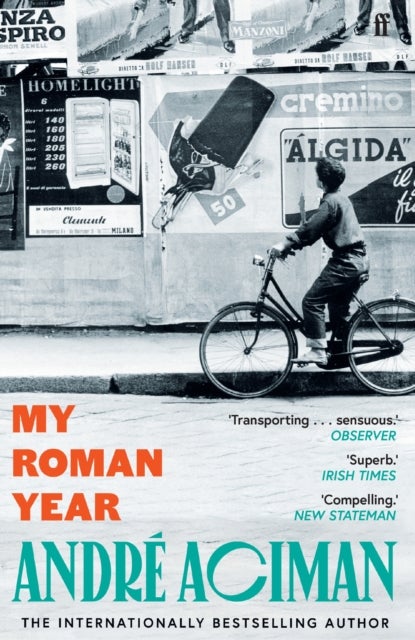 My Roman Year - From the multi-million copy bestselling author of Call Me By Your Name