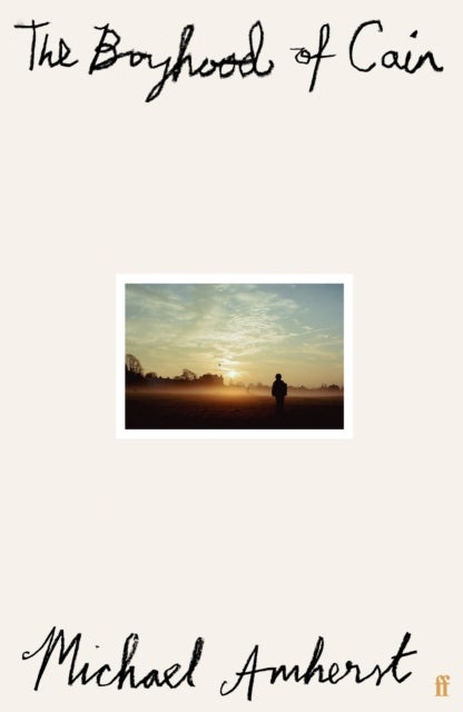 The Boyhood of Cain - 'A new literary star is born . . . dazzling.' The Times