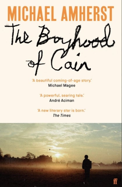 The Boyhood of Cain - 'A new literary star is born . . . dazzling.' The Times