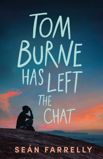 Tom Burne Has Left the Chat - 'Touching, beautiful and wholly unique.' Margaret McDonald, Carnegie Award winning author of Glasgow Boys