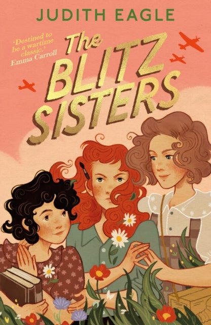The Blitz Sisters - 'Destined to be a wartime classic.' Emma Carroll