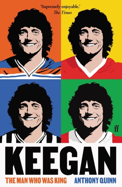 Keegan - The Man Who Was King