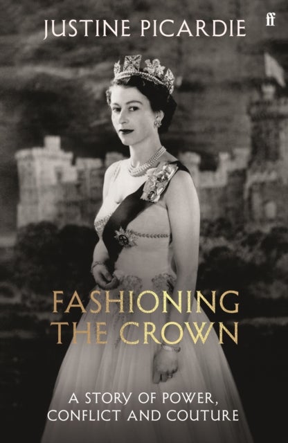 Fashioning the Crown - A Story of Power, Conflict and Couture