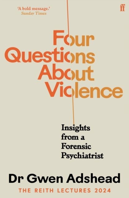 Four Questions About Violence - Insights from a Forensic Psychiatrist