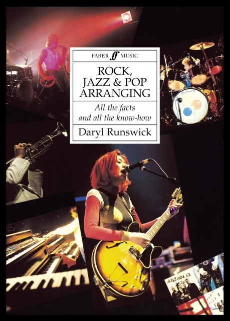 Rock, Jazz and Pop Arranging - All the Facts and All the Know-how