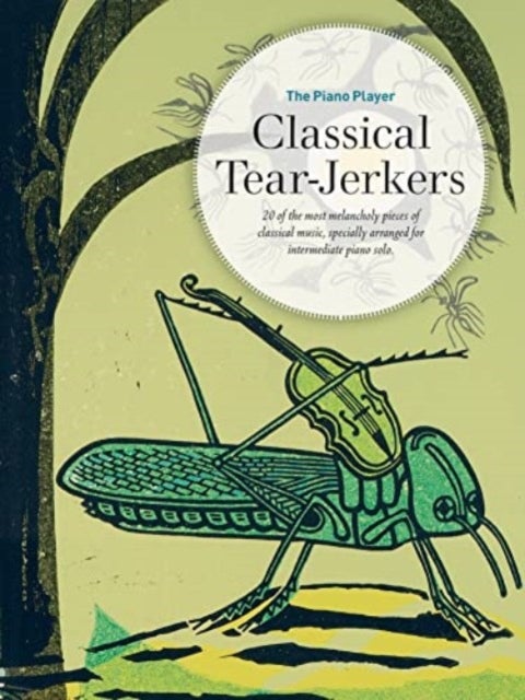 The Piano Player Series - Classical Tear-Jerkers