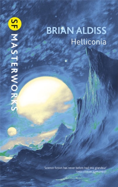 Helliconia - Helliconia Spring, Helliconia Summer, Helliconia Winter